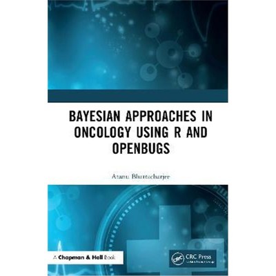 按需印刷Bayesian Approaches in Oncology Using R and OpenBUGS[9780367350505]