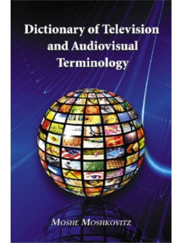 按需印刷不退不换Dictionary of Television and Audiovisual Terminology