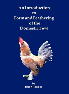 按需印刷An Introduction to Form and Feathering of the Domestic Fowl[9781456747848]