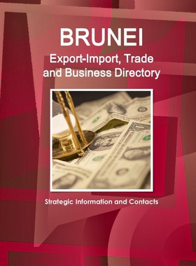 按需印刷不退不换Brunei Export-Import, Trade and Business Directory - Strategic Information and Contacts[9781365730870]
