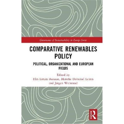 按需印刷不退不换Comparative Renewables Policy:Political, Organizational and European Fields[9780367187668]