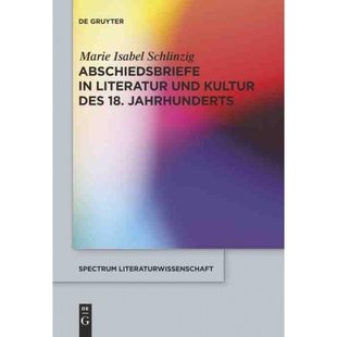 des 9783110253788 Jahrhunderts 18. Kultur und Literatur Abschiedsbriefe 按需印刷DEG