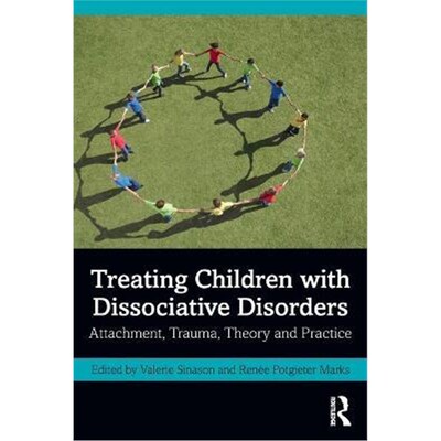 按需印刷Treating Children with Dissociative Disorders:Attachment, Trauma, Theory and Practice[9781032159768]