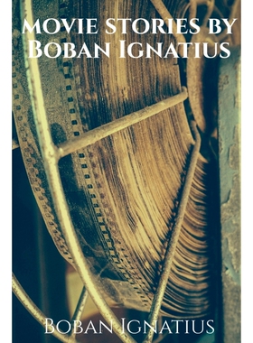 按需印刷不退不换Movie stories by Boban Ignatius[9781648051807]