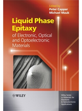 预订Liquid Phase Epitaxy of Electronic, Optical and Optoelectronic Materials[9780470852903]