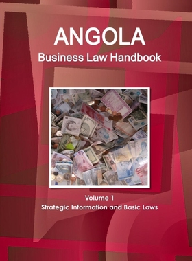 按需印刷Angola Business Law Handbook Volume 1 Strategic Information and Basic Laws[9781514500064]