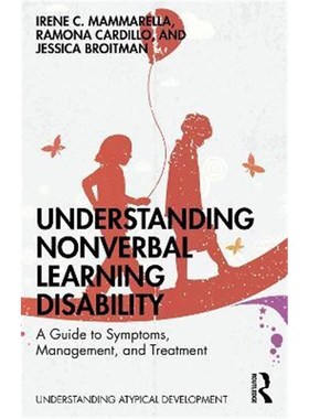 按需印刷Understanding Nonverbal Learning Disability:A Guide to Symptoms, Management and Treatment[9780367025618]