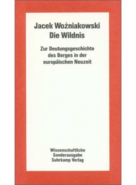 预订【德语】 Die Wildnis:Zur Deutungsgeschichte des Berges in der europäischen Neuzeit