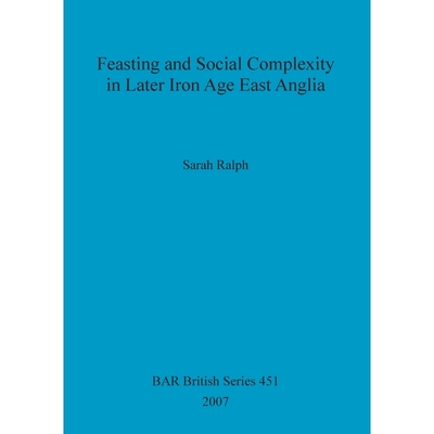 按需印刷Feasting and Social Complexity in Later Iron Age East Anglia[9781407301631]