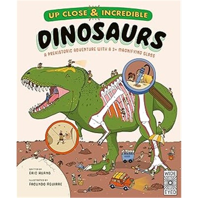 现货Up Close and Incredible: Dinosaurs : A prehistoric adventure with a 3× magnifyin[9780711284951]