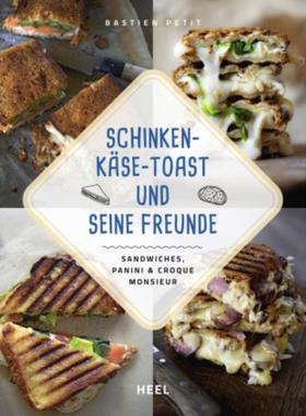 预订【德语】 Schinken-Käse-Toast und seine Freunde:Sandwiches, Panini & Croque Monsieu