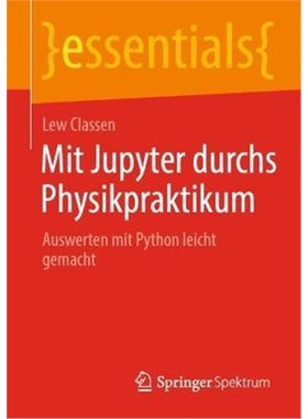 预订【德语】 Mit Jupyter durchs Physikpraktikum:Auswerten mit Python leicht gemacht