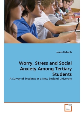 按需印刷Worry, Stress and Social Anxiety Among Tertiary Students[9783639359534]