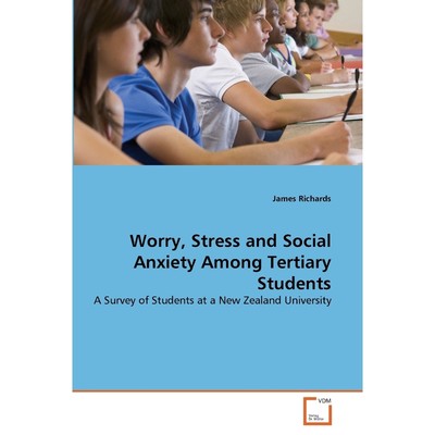 按需印刷Worry, Stress and Social Anxiety Among Tertiary Students[9783639359534]