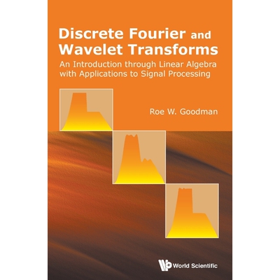按需印刷不退不换Discrete Fourier and Wavelet Transforms[9789814725767]