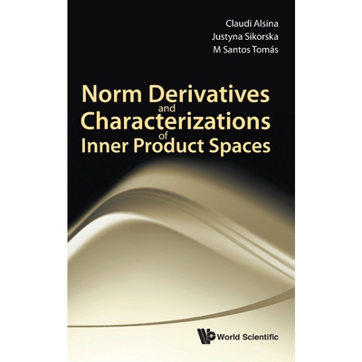 按需印刷不退不换Norm Derivatives and Characterizations of Inner Product Spaces[9789814287265]