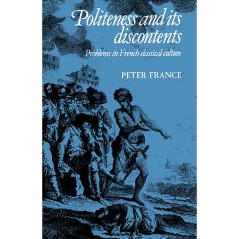 预订politeness and its discontents:problems in french classical