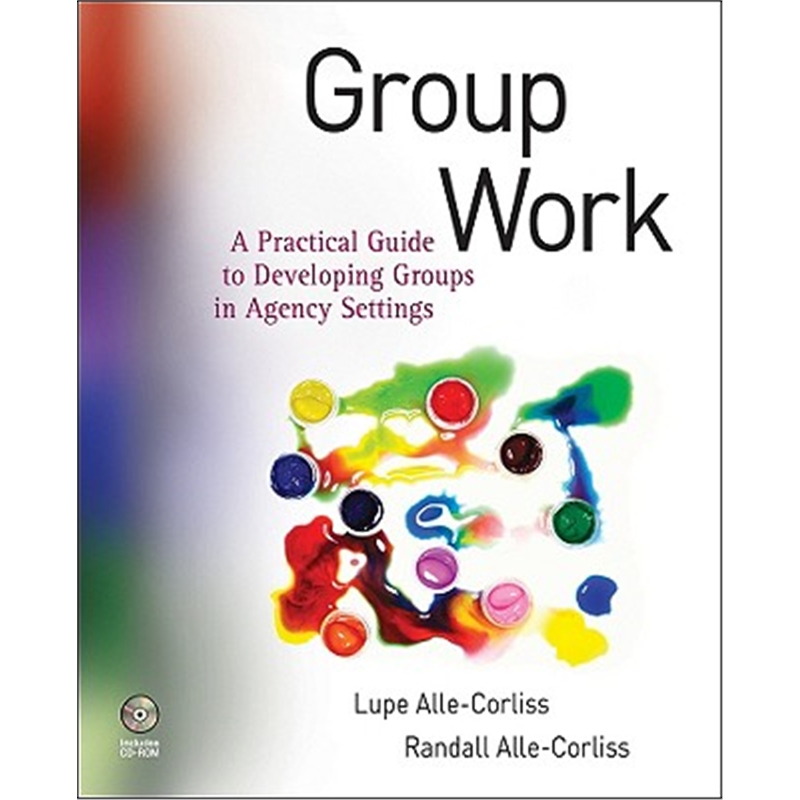 Group Work: A Practical Guide to Developing Groups