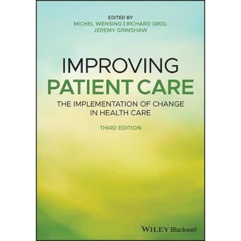 按需印刷Improving Patient Care:The Implementation of Change in Health Care[9781119488590]
