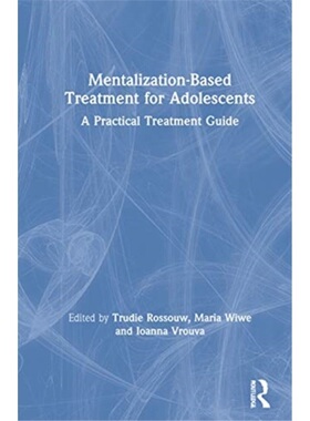 预订Mentalization-Based Treatment for Adolescents[9780367341015]