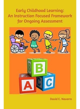 按需印刷Early Childhood Learning:An Instruction Focused Framework for Ongoing Assessment[9780368534935]