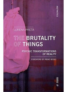 预订The Brutality of Things:Psychic Transformations of Reality