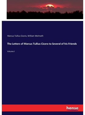 按需印刷不退不换The Letters of Marcus Tullius Cicero to Several of his Friends[9783337017477]