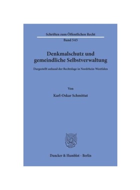 预订【德语】Denkmalschutz und gemeindliche Selbstverwaltung, dargestellt anhand der Rechtslage in Nordrhein-Westfalen.: