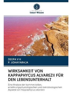 预订不退不换德语 WIRKSAMKEIT VON KAPPAPHYCUS ALVAREZII F?R DEN LEBENSUNTERHALT:Eine Analyse der kommerziellen, ern?hrung