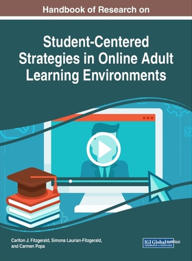 按需印刷不退不换Handbook of Research on Student-Centered Strategies in Online Adult Learning Environments[9781522550853]