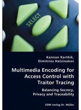 预订Multimedia Encoding for Access Control with Traitor Tracing -  Balancing Secrecy, Privacy and Tracea