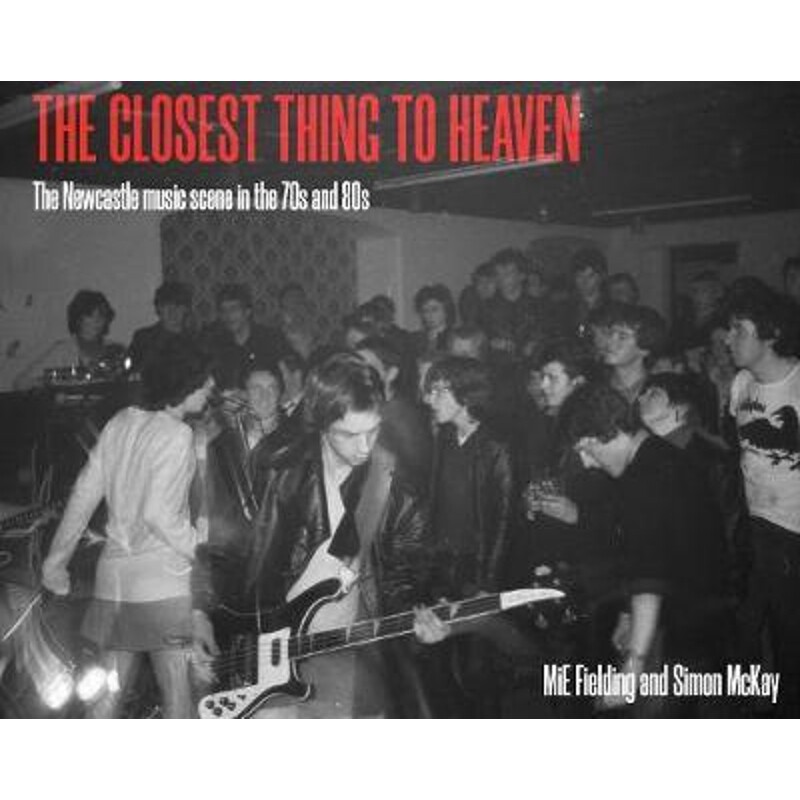 预订the closest thing to heaven:the newcastle music scene in the