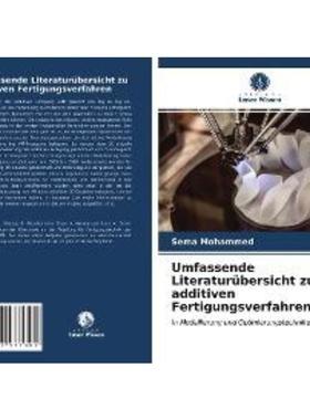 预订【德语】 Umfassende Literaturübersicht zu additiven Fertigungsverfahren:In Modellierung und