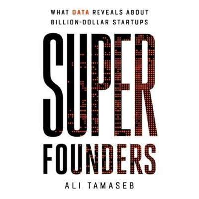 预订Super Founders:What Data Reveals About Billion-Dollar Startups