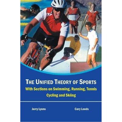 按需印刷不退不换The Unified Theory of Sports:With Sectionson Swimming, Running, Tennis, Cycling and Skiing[9781414030463