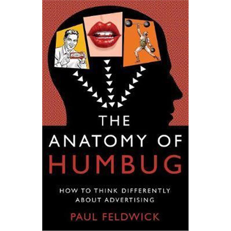 按需印刷The Anatomy of Humbug:How to Think Differently About Advertising[9781784621926]