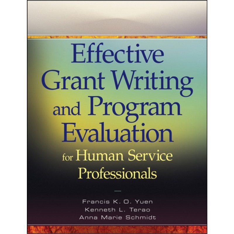 预订Effective Grant Writing and Program Evaluation for Human Service Professionals[9780470469989]