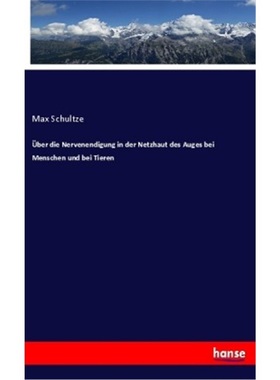 预订【德语】uber die Nervenendigung in der Netzhaut des Auges bei Menschen und bei Tieren[9783337807122]