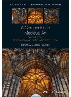 按需印刷不退不换A Companion to Medieval Art:Romanesque and Gothic in Northern Europe[9781119077725]