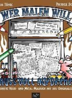 预订【德语】 Wer malen will, muss voll aufdrehen!:Das dritte Rock- und Metal-Malbuch mit den Ori