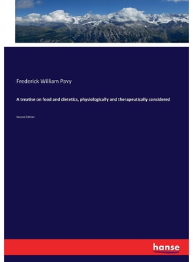 按需印刷A treatise on food and dietetics, physiologically and therapeutically considered[9783337201401]
