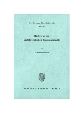 预订【德语】Banken in der kartellrechtlichen Fusionskontrolle.: