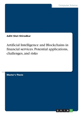 预订Artificial Intelligence and Blockchains in financial services. Potential applications, challenges, a