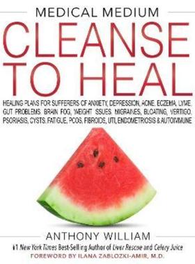 预订Medical Medium Cleanse to Heal:Healing Plans for Sufferers of Anxiety, Depression, Acne, Eczema, Lyme, Gut Problems,