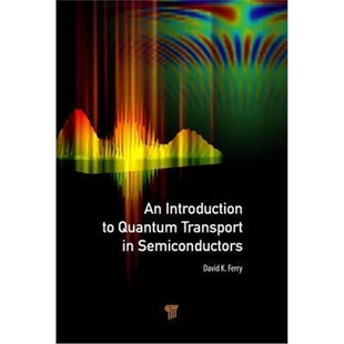 按需印刷不退不换图书An Introduction to Quantum Transport in Semiconductors[9789814745864]