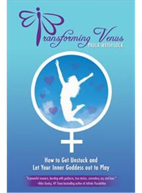 按需印刷Transforming Venus:How to Get Unstuck and Let Your Inner Goddess out to Play[9781504376495]