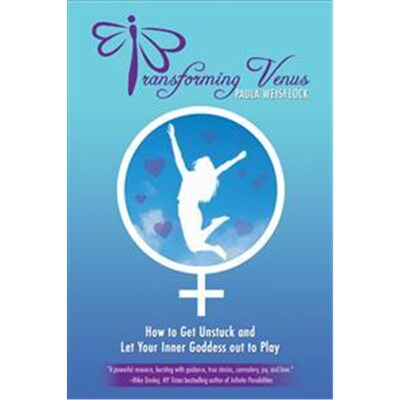 按需印刷不退不换Transforming Venus:How to Get Unstuck and Let Your Inner Goddess out to Play[9781504376495]