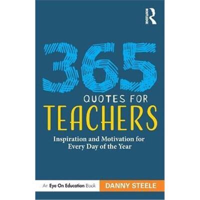 按需印刷不退不换365 Quotes for Teachers:Inspiration and Motivation for Every Day of the Year[9781032076355]