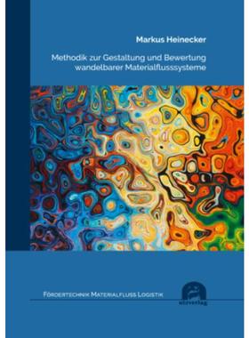 预订【德语】 Methodik zur Gestaltung und Bewertung wandelbarer Materialflusssysteme:Dissertation