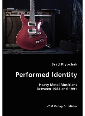 按需印刷Performed Identity- Heavy Metal Musicians Between 1984 and 1991[9783836417709]
